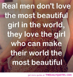 beautiful, love, love quotes, quotes, real men, world,