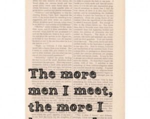 snarky quote dictionary art print - the More Men I Meet, the More I ...