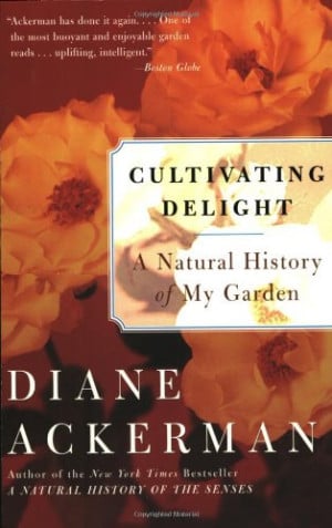 Cultivating Delight: A Natural History of My Garden