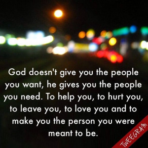 God give you the people you need. #quote #quotes Try #tweegram ...