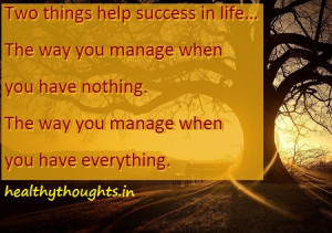 Two Things Help Success In Life…