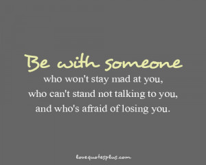 ... can’t stand not talking to you, and who’s afraid of losing you