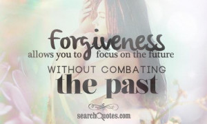 Asking Forgiveness Quotes Forgiveness allows you to