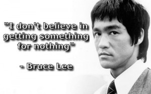 don't believe in getting something for nothing.