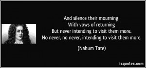 ... intending to visit them more. No never, no never, intending to visit