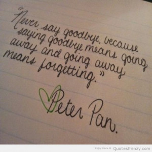 peter pan quotes goodbye this quote from peter pan