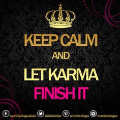 Keep Calm and Let Karma FINISH IT! Innovate don't imitate... More