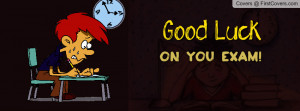 Good Luck Exams Profile Facebook Covers