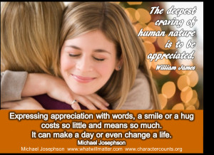 ... William James. Expressing appreciation with words, a smile, or a hug