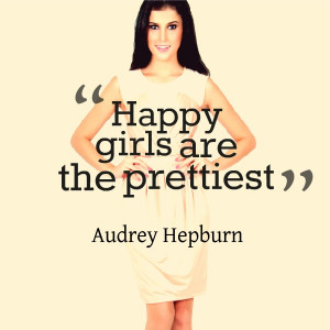 fashion quote audrey hepburn happy girls are the prettiest