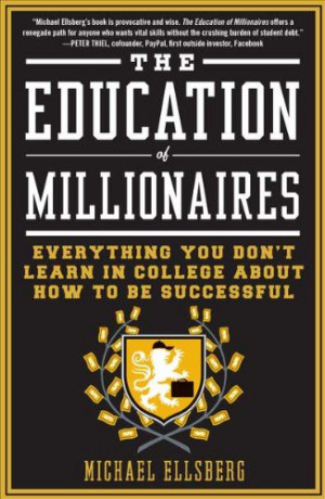 Books: The Education of Millionaires by Michael Ellsberg