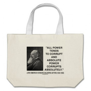 Lord Acton All Power Corrupts Absolute Power Quote Tote Bag