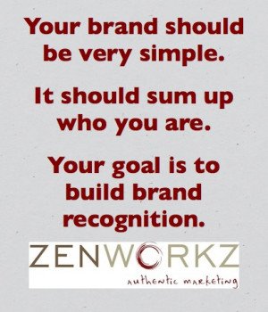 Zen Brand Goal is simple