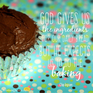 Chip Ingram Quote – Three Ways Believing and Working in Faith ...