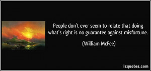 People don't ever seem to relate that doing what's right is no ...