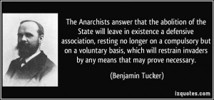 The Anarchists answer that the abolition of the State will leave in ...