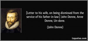 ... of his father-in-law:] John Donne, Anne Donne, Un-done. - John Donne