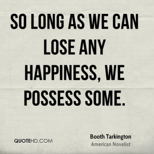 Booth Tarkington Happiness Quotes