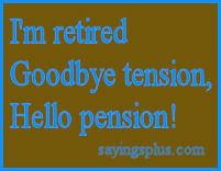 funny retirement sayings Retirement Wishes Sayings