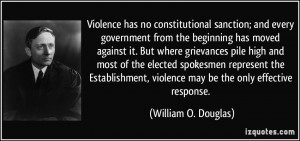 Violence has no constitutional sanction; and every government from the ...