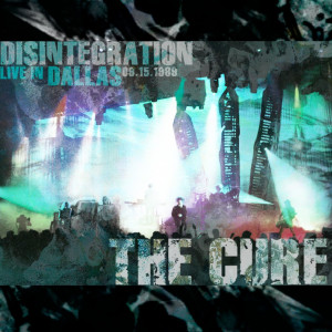 Disintegration Live Dallas...