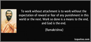 attachment is to work without the expectation of reward or fear ...