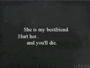 Don't hurt my best friends.