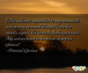 The culture] appealed to my senses. It