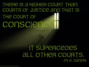 Court of conscience is much higher than any other court