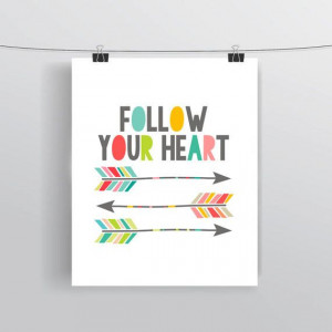 INSTANT DOWNLOAD Follow Your Heart arrow inspired by WhatThePrint, $5 ...