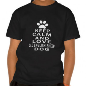 Keep Calm And Love Old English Sheep Dog T-shirt