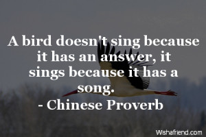 bird-A bird doesn't sing because it has an answer, it sings because it ...