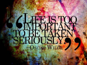 Oscar Wilde about life