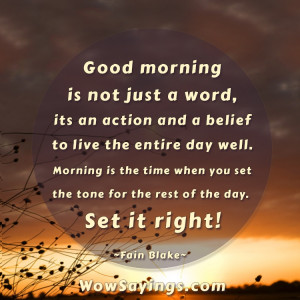 Quotes about Morning: Good morning is not just a word