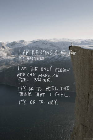 ... cry: Quote About Its Ok To Feel The Things That I Feel Its Ok To Cry
