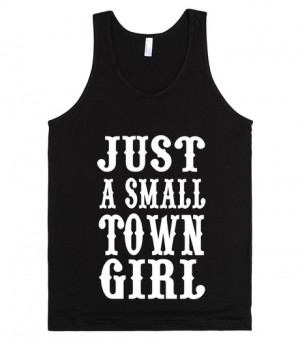 Just A Small Town Girl Tank Top Southern Sayings Country Rodeo Tank ...