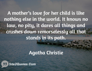 love for her child is like nothing else in the world. It knows no law ...