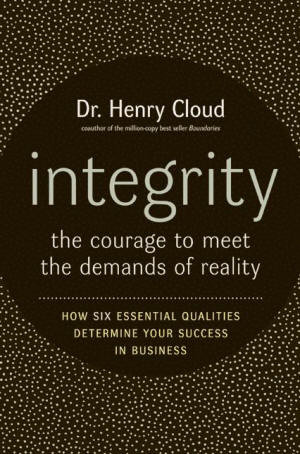 INTEGRITY: The Courage to Meet the Demands of Reality