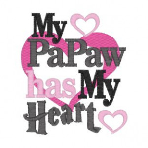 Valentine (255) My Papaw Has My Heart 4x4