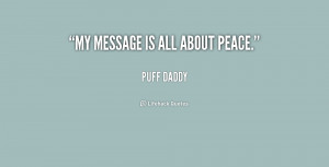 quote-Puff-Daddy-my-message-is-all-about-peace-157184.png