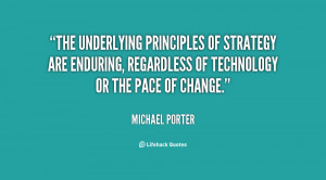 The underlying principles of strategy are enduring, regardless of ...