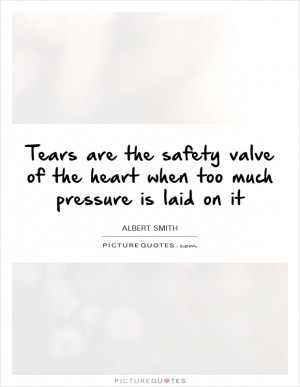 ... are the safety valve of the heart when too much pressure is laid on it