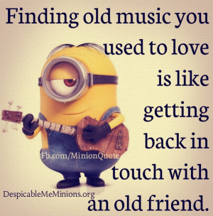 Minion-Quote-Finding-old-music.jpg