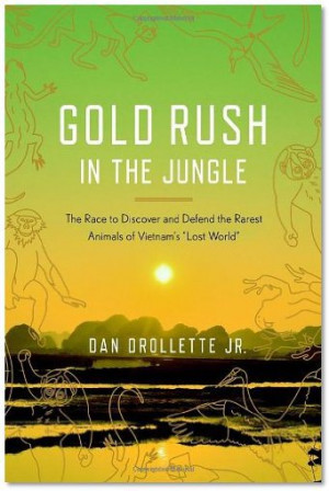 Gold Rush in the Jungle: The Race to Discover and Defend the Rarest ...