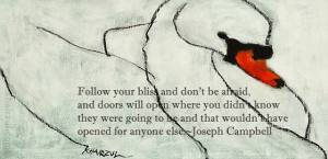 Follow your Bliss - Swan Quote