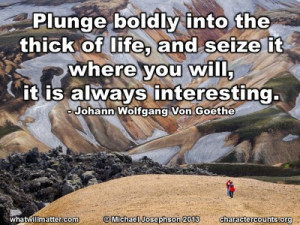Post image for QUOTE & POSTER: Plunge boldly into the thick of life ...