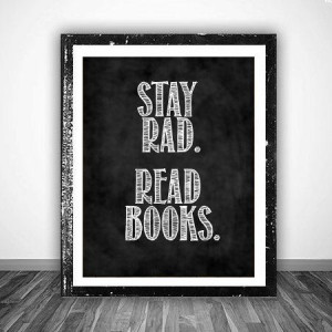 Stay Rad Read Books Chalkboard Digital Print- Quote Lyrics Print ...