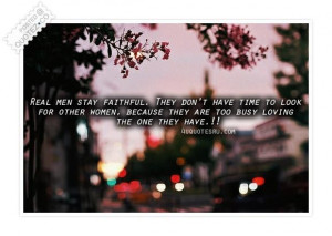 Real men stay faithful quote