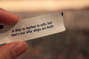 fortune cookie, harbor, life, quote, ship