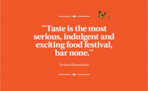 Taste of Oslo, Quote by Heston Blumenthal